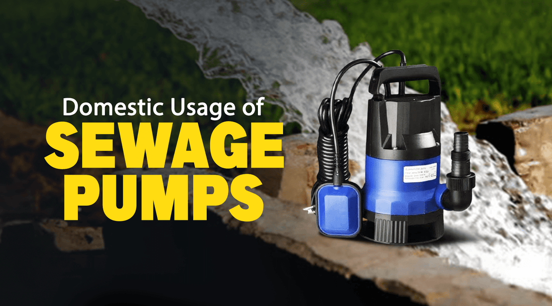 Domestic Usage of Sewage Pumps