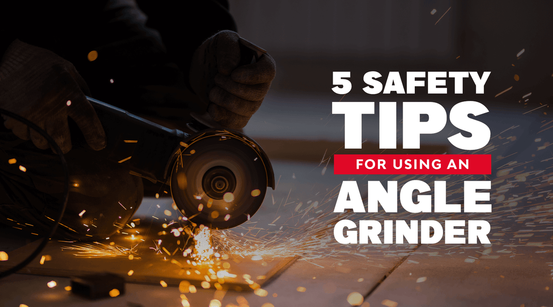 5 Safety Tips For Using an Angle Grinder